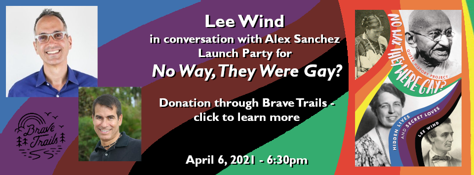 Banner announcing Lee Wind in conversation with Alex Sanchez as the launch event for "No Way, They Were Gay?" Hidden Lives and Secret Loves