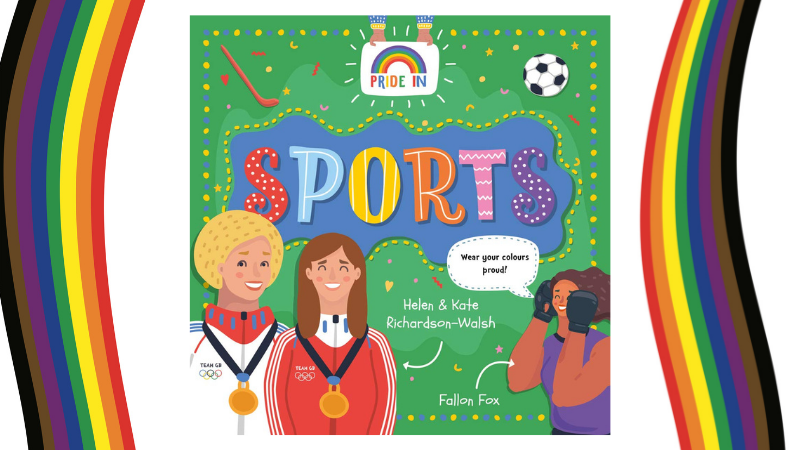 Pride In… Sports – A Picture Book Profiling 10 Contemporary Sports Figures Who Are Part of the LGBTQIA+ Community