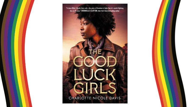 The Good Luck Girls – Teen Fantasy Based on the Old West with Black Main Characters and a Lesbian Romance