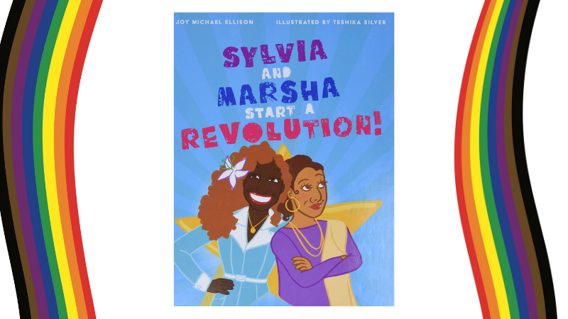 Sylvia and Marsha Start a Revolution – a Picture Book I wish Had Been Read to Me When I Was a Little Kid