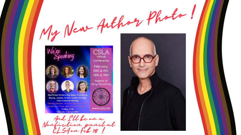 My New Author Photo accompanies the image of Lee Wind's new author photo - taken by Joanna Degeneres. Also included is a graphic for the Nonfiction writers Dig Deep panel presentation coming up on Feb 18, 2022 at the California School Library Association's conference.