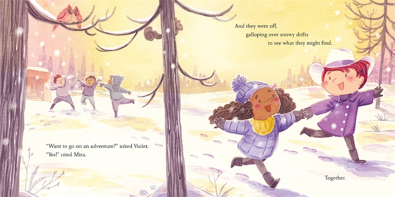 An interior spread from "Love, Violet" that shows Violet and Mira running through the snow holding hands. The text reads: "Want to go on an adventure?" asked Violet. 
"Yes!" cried Mira. And they were off, 
galloping over snowy drifts 
to see what they might find.