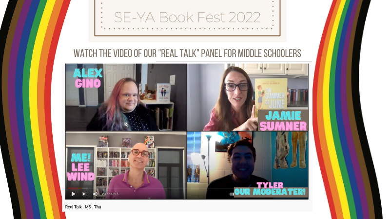 a Screen shot of the zoom presentation "Real Talk" for middle schoolers at the SE-YA Book Fest 2022, showing, clockwise from top left, Alex Gino, Jamie Sumner, our moderator Tyler, and me, Lee Wind!