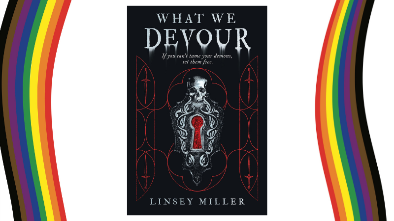 The cover of "What We Devour" by 
Linsey Miller bracketed by two diversity Queer pride rainbows.