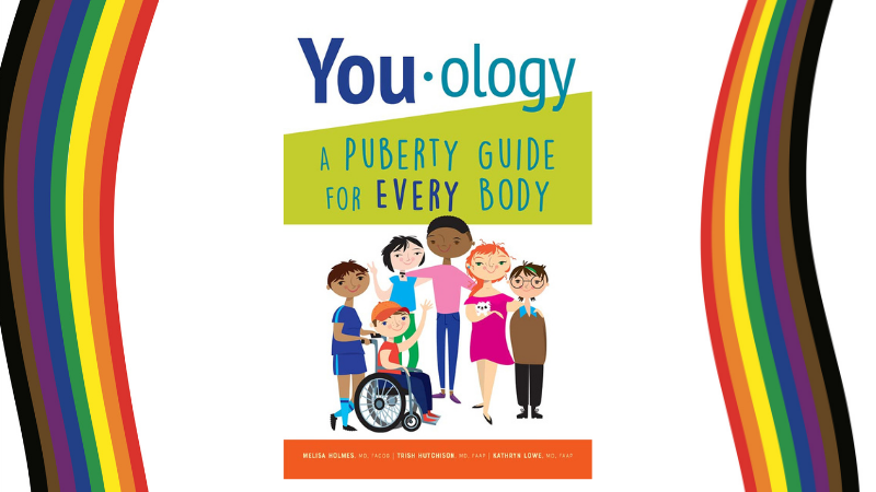 cover of "You-Ology: A Puberty Guide for EVERY Body" flanked by the diversity rainbow pride flags