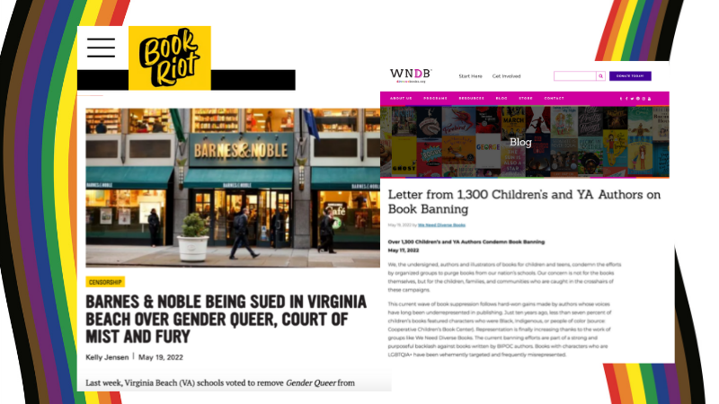 Two screen shots, one from Book Riot, "Barnes and Noble being sued in Virginia Beach Over Gender Queer, Court of Mist and Fury" and from We Need Diverse Books Blog, "Letter from 1,300 Children's and YA Authors on Book Banning."