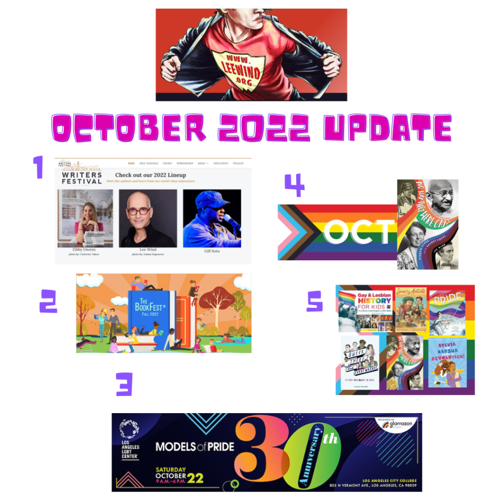 graphic with the LeeWind.org logo at the top, "October 2022 Update" showing 5 images: 1)San Diego Writers Festival; 2) The Book Fest; 3) Models of Pride; 4) October LGBTQIA2+ History Month with the cover of No Way, They Were Gay?; 5) the six covers of Lee's Queer History Month Book Recommendations for Kids and Teens.