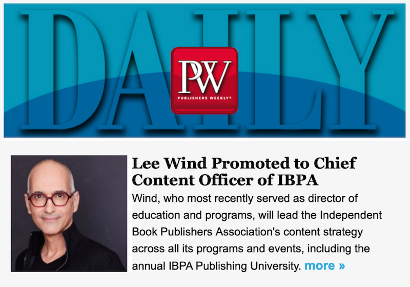 Screen shot of the Publishers Weekly announcement on Aug 1, 2023 "Lee Wind Promoted to Chief Content Officer of IBPA"