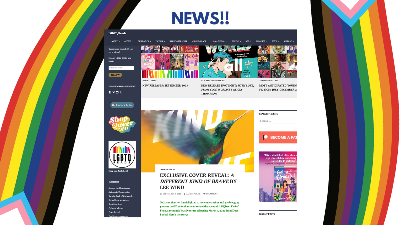 screen shot of the headline of the cover reveal from LGBTQ Reads "Exclusive Cover Reveal: A Different Kind of Brave" By Lee Wind, surrounded by diversity pride rainbow banners