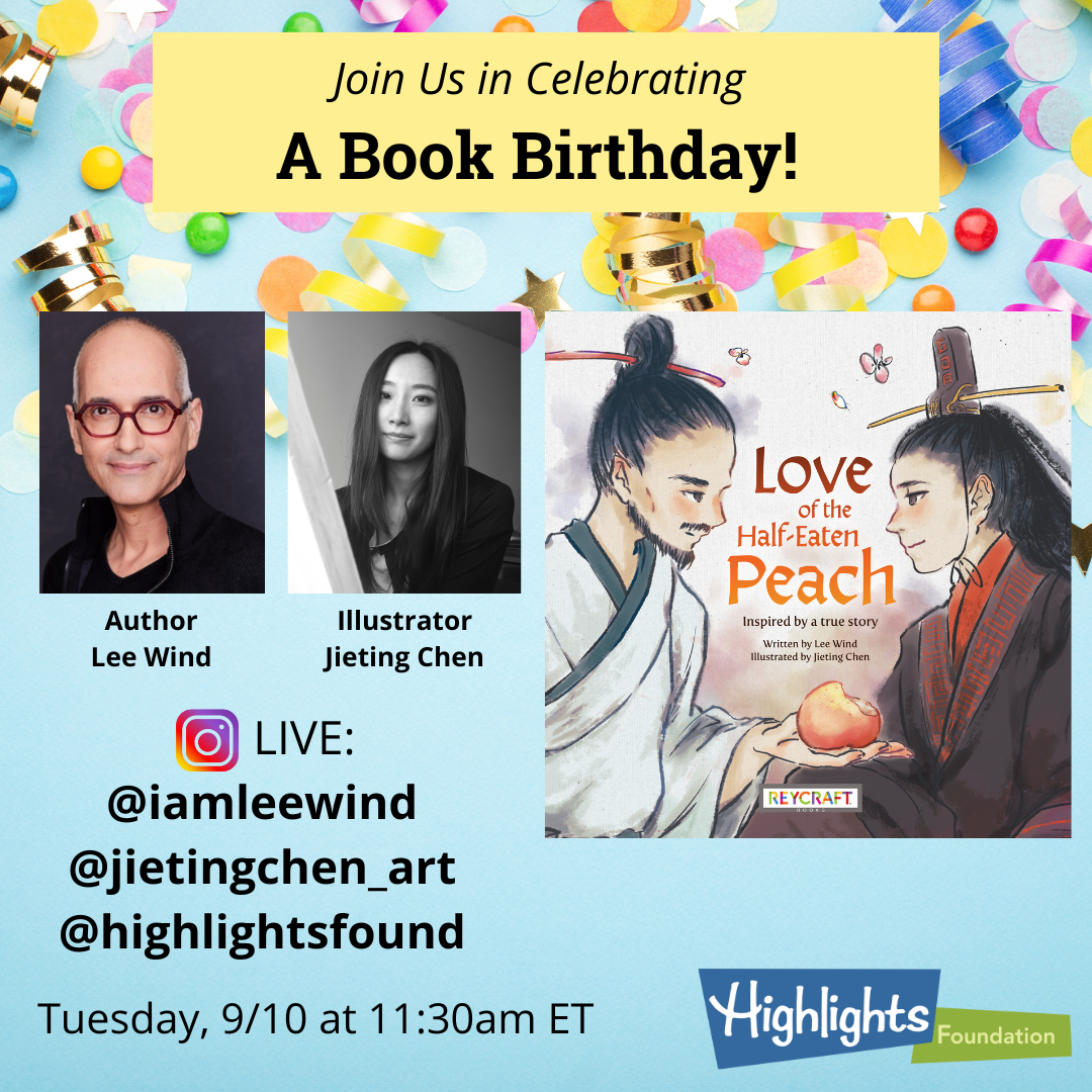 Lee Wind Jieting Chen Book Birthday Highlights Foundation book birthday event announcement for LOVE OF THE HALF-EATEN PEACH, Sep 10 at 8:30am Pacific/11:30am Eastern on Instagram Live @HighlightsFound