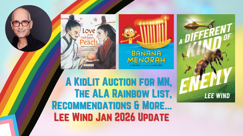 "A KidLit Auction for MN, the ALA Rainbow List, Recommendations & More... Lee wind Jan 2026 Update, with a photo of Lee (red glasses, black sweater) and a progress pride rainbow against a soft pastel background.