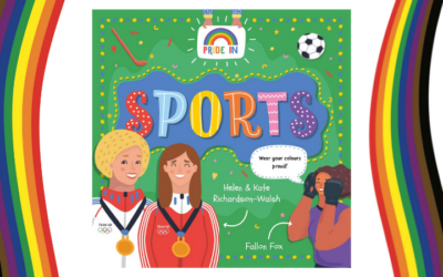 Pride In… Sports – A Picture Book Profiling 10 Contemporary Sports Figures Who Are Part of the LGBTQIA+ Community