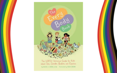 The Every Body Book: The LGBTQ+ Inclusive Guide for Kids about Sex, Gender, Bodies, and Families – Young Reader Nonfiction